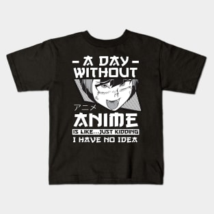 A Day Without Anime Merch Anime Girl Otaku Gift Anime Kids T-Shirt